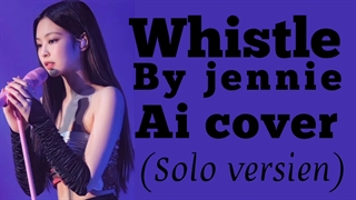 کاور آهنگ whistle از جنی کامل ورژن سولو(هوش مصنوعی)