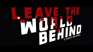 فیلم دنیا را بگذار و بگذر  با دوبله فارسی/Leave the World Behind 2023