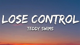 آهنگ از دست دادن کنترل از تدی سویمز با متن | Teddy Swims - Lose Control