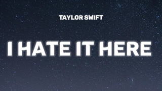 آهنگ جدید Taylor Swift تیلور سویفت| Hate It Here من از اینجا متنفرم