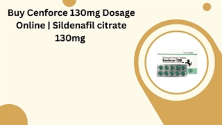 Buy Cenforce 130mg Dosage Online | Sildenafil citrate 130mg