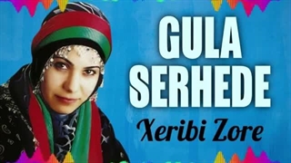 Gula Serhede - Xeribi Zore