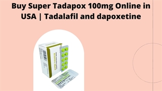 Buy Super Tadapox 100mg Online in USA | Tadalafil  and dapoxetine