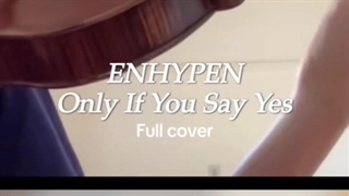 کاورم از اهنگonly if you say yes)XO)انهایپن..با ویالون..(ورژن ویالون،فول کاور)چطوره؟*