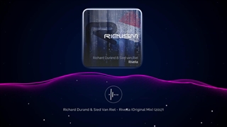 Richard Durand and Sied van Riel - Rivella (Original Mix)