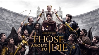 سریال آنان که در آستانه مرگ هستند Those About to Die فصل اول قسمت دوم با زیرنویس فارسی