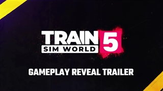 Train Sim World 5 - Gameplay Trailer