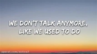 آهنگ we don't  talk anymore