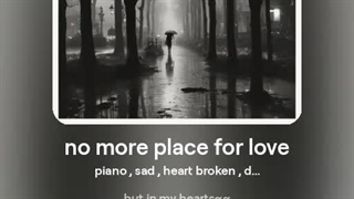 اهنگ جدید ساخته شده توسط من no more place for love