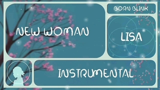 ورژن بی‌کلام آهنگ NEW WOMEN از LISA