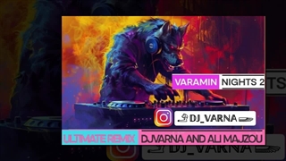 djvarna varamin nights 2 remix  دیجی وارنا ریمیکس جدید