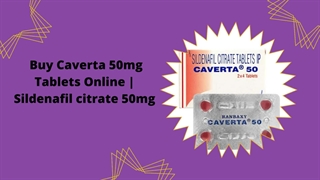 Buy Caverta 50mg Tablets Online | Sildenafil citrate 50mg