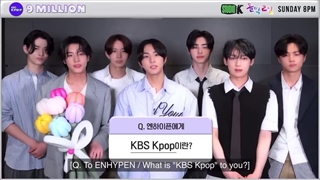 کات انهایپن در ویدیوی کی‌بی‌اس کیپاپ موفقیت رسیدن به 9‌ میلیون سابسکرایبر مصاحبه‌ی تبریک نوبتی با چهره‌های این موفقیت