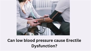 Can low blood pressure cause Erectile Dysfunction?
