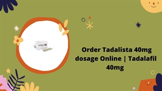 Order Tadalista 40mg dosage Online | Tadalafil 40mg