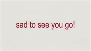 Sad to see you go!