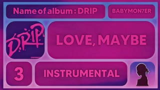 ورژن بی‌کلام آهنگ LOVE, MAYBE از بیبی مانستر | INSTRUMENTAL LOVE, MAYBE BY BABYMONSTER